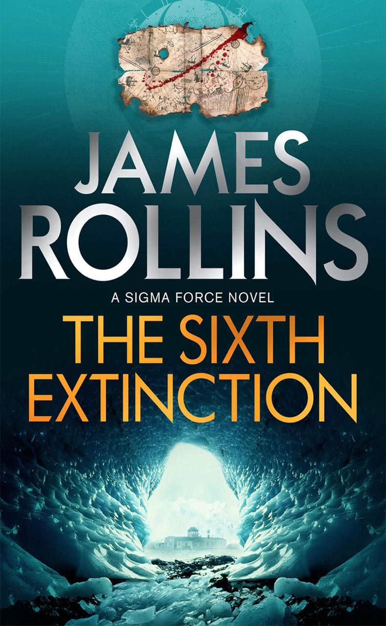 The 6th Extinction A Sigma Force Novel James Rollins
